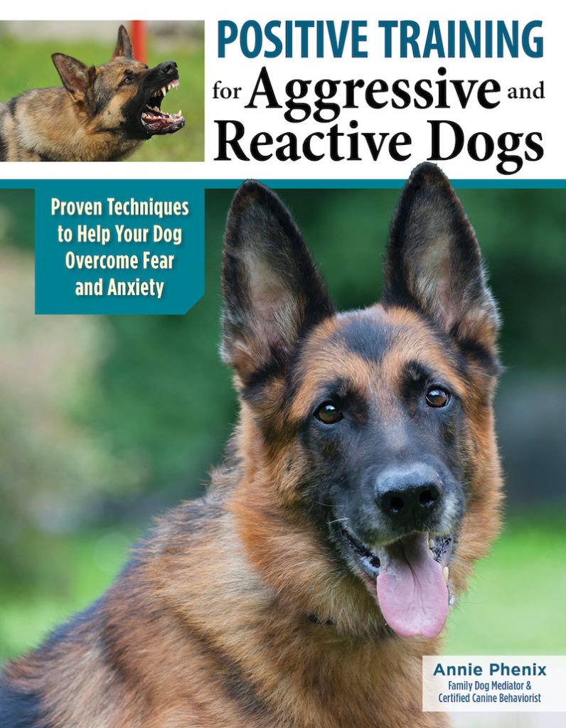 Book cover of "Positive Training for Aggressive and Reactive Dogs"